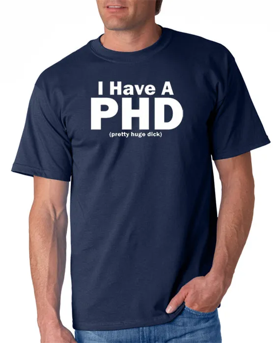 SALE | I Have a PHD T-shirt