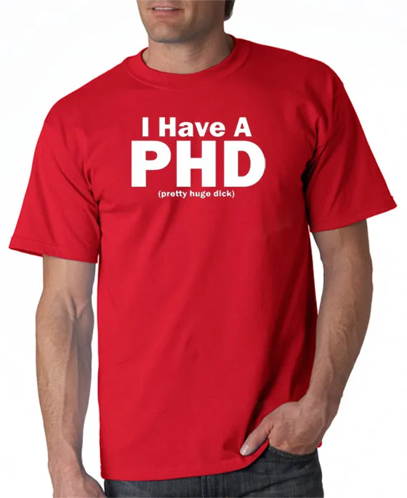 SALE | I Have a PHD T-shirt
