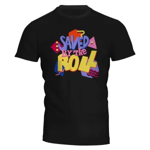 Saved by the Roll T-Shirt